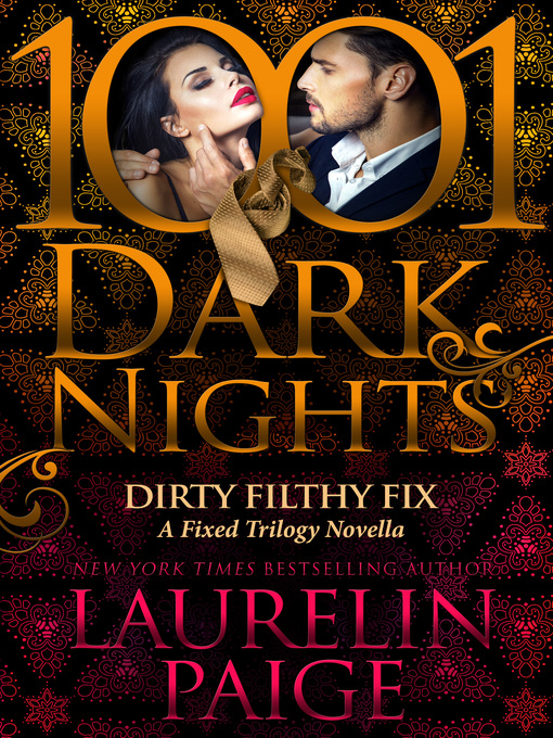 Title details for Dirty Filthy Fix by Laurelin Paige - Available
